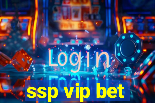 ssp vip bet